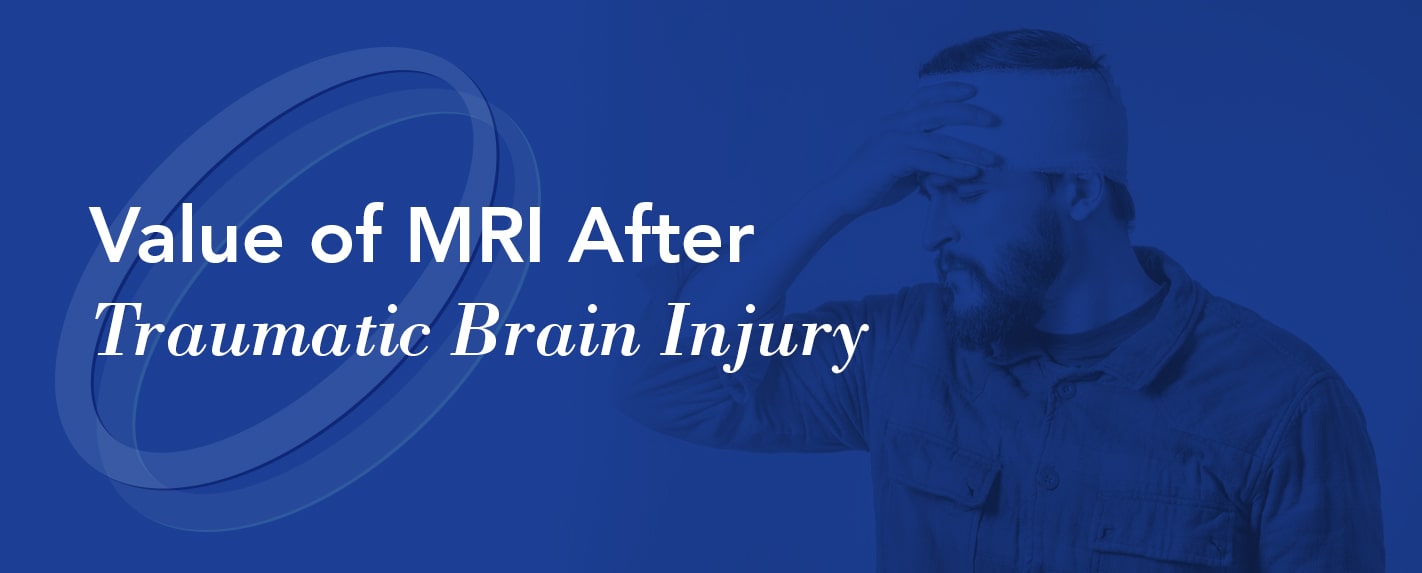 Value of MRI After Traumatic Brain Injury