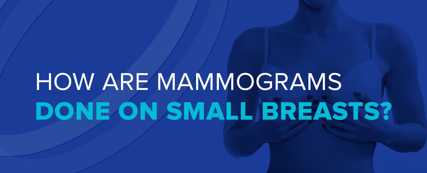 How Are Mammograms Done on Small Breasts? - Health Images