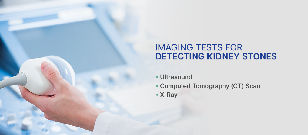 Imaging Tests for Detecting Kidney Stones