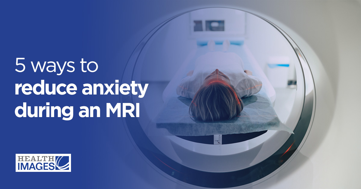 5 ways to reduce anxiety in an mri