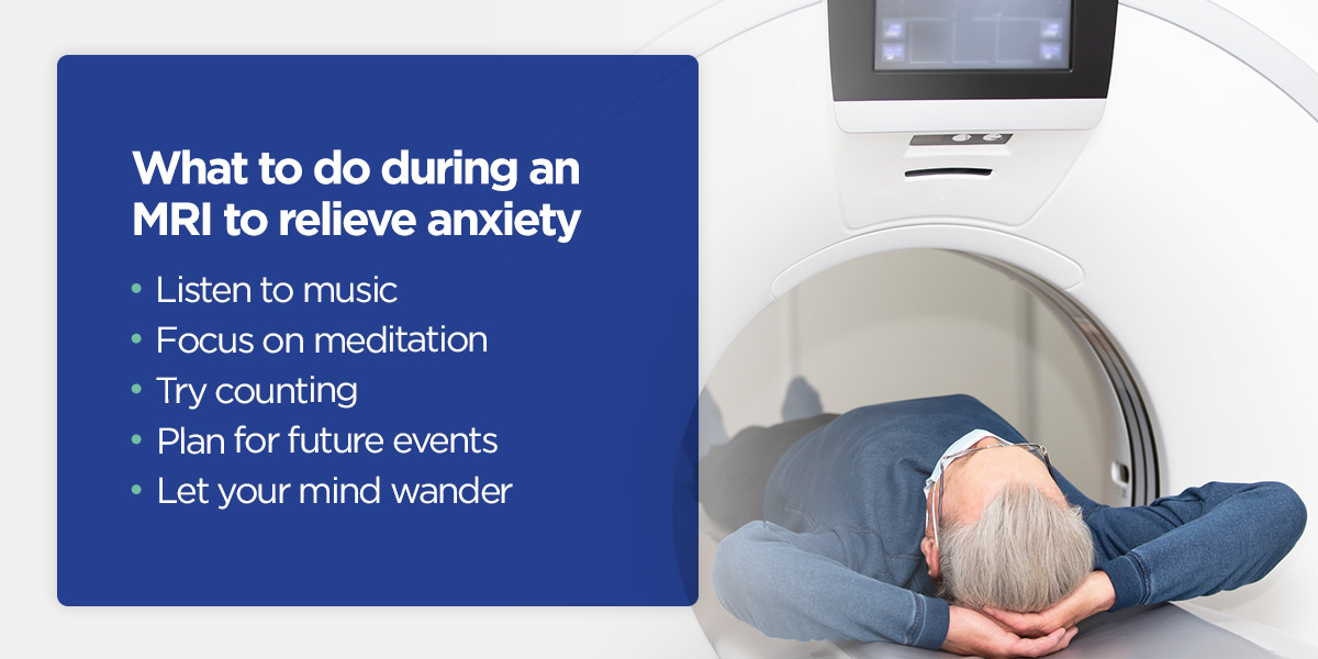 what to do in an mri to relieve anxiety