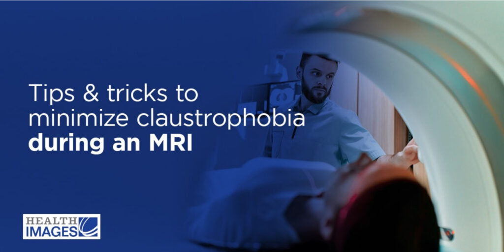 Tips and Tricks to minimize claustrophobia mri