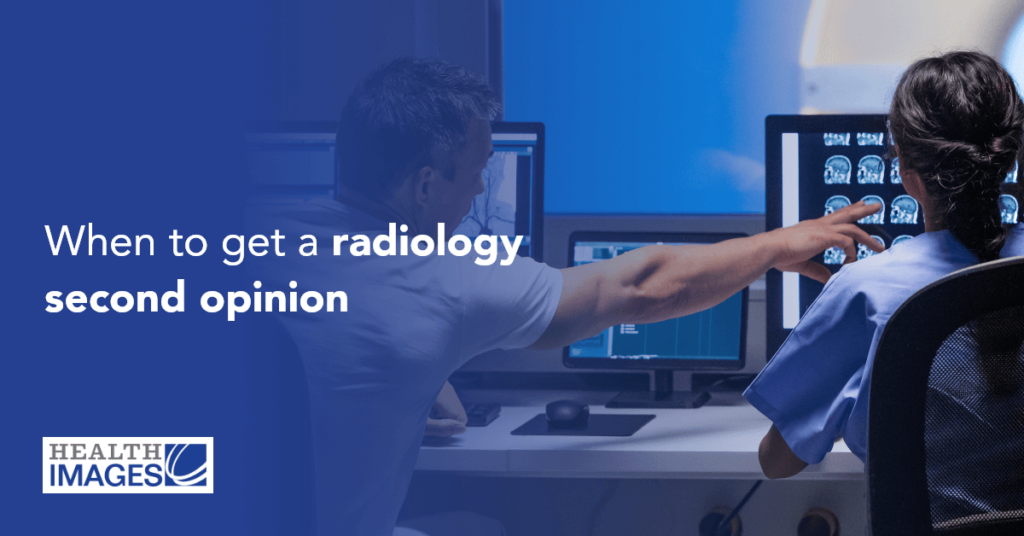 When to Get a Radiology Second Opinion Health Images